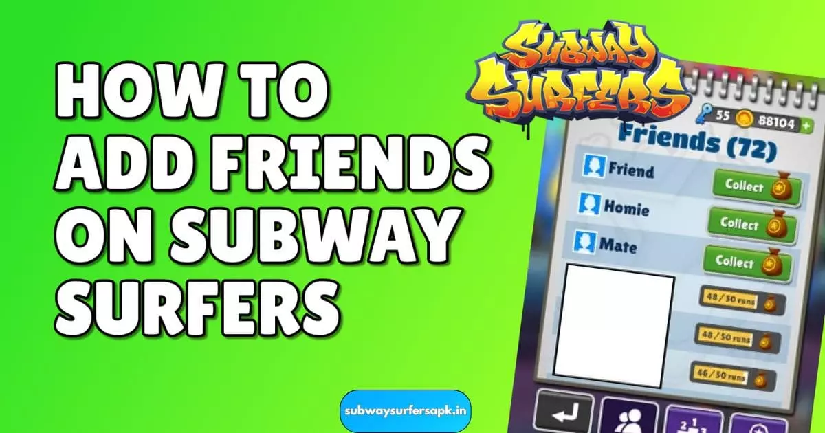 How to Add Friends on Subway Surfers